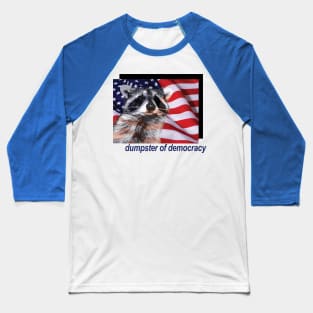 dumpster of democracy Baseball T-Shirt